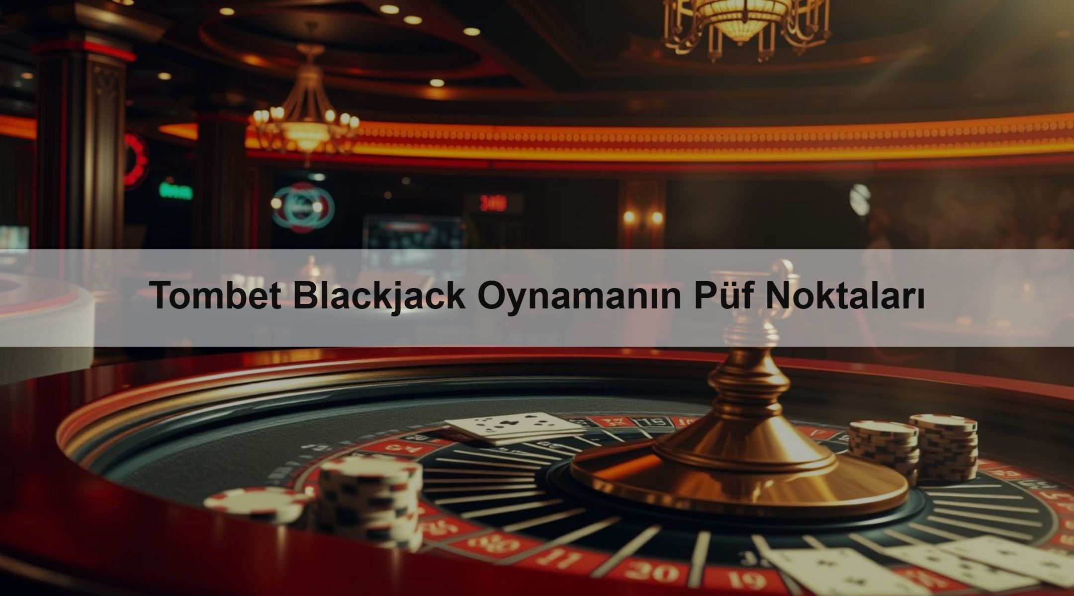 Tombet Blackjack Oynamanın Püf Noktaları 1 Tombet Blackjack Oynamanın Püf Noktaları