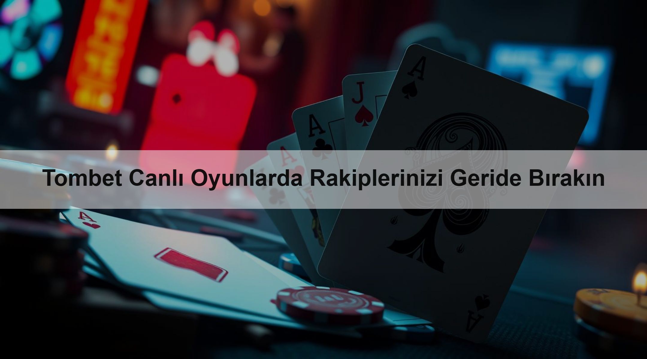 Tombet Canlı Oyunlarda Rakiplerinizi Geride Bırakın 1 Tombet Canlı Oyunlarda Rakiplerinizi Geride Bırakın